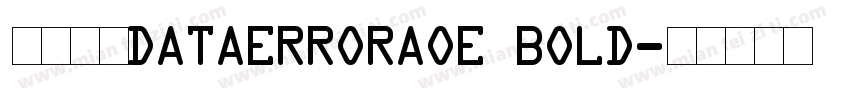 字体名称DataErrorAOE Bold字体转换